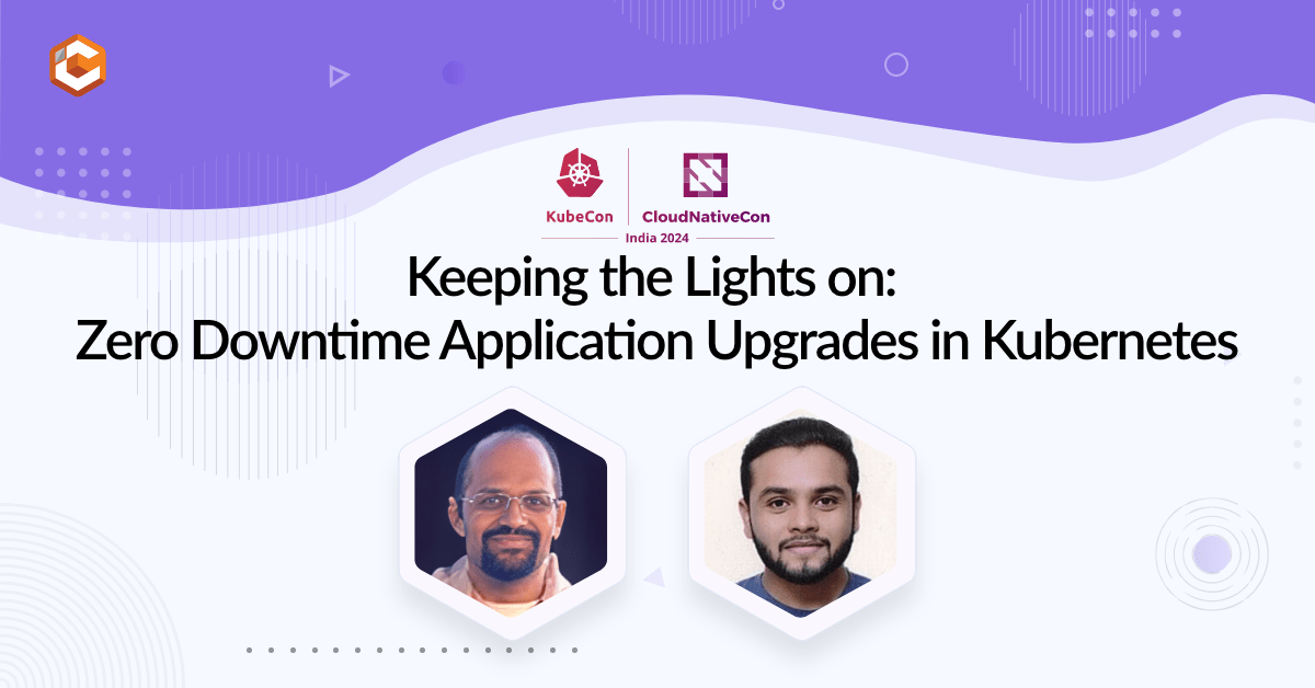 Keeping the Lights on - Zero Downtime Application Upgrades in Kubernetes